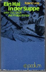 Lang, Roland:  Ein Hai in der Suppe oder Das Glck des Philipp Ronge 