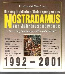 Hewitt, V.J. und Peter Lorie:  Die unglaublichen Weissagungen des Nostradamus zur Jahrtausendwende Seine Prophezeiungen endlich entschlsselt 1992 - 2001 