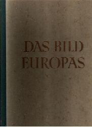 Mller-Alfeld, Theodor und andere;  Das Bild Europas - Landschaft und Kultur eines Erdteils 