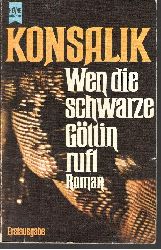 Konsalik, Heinz G.;  Wen die schwarze Gttin ruft Heyne-Bcher ; Nr. 5105 