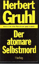 Gruhl, Herbert:  Der atomare Selbstmord 