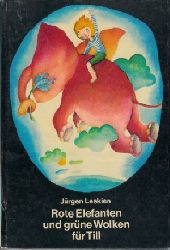 Leskien, Jrgen:  Rote Elefanten und grne Wolken fr Till Illustrationen von Petra Wiegandt 