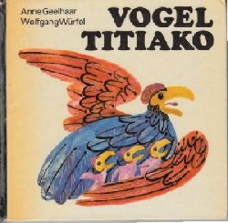 Geelhaar, Anne:  Vogel Titiako - Afrikanische Tierfabeln Illustriert von Wolfgang Wrfel 