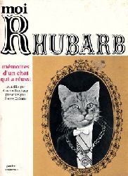 Bonheur, Gaston und Pierre Galante:  moi Rhubard mmoires d´un chat aui a russi 