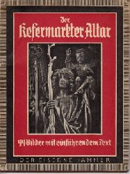 Kaltwasser, Karl:  Der Kesermarkter Altar 45 Bilder vom Straburger Mnster 