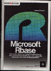 Prepeneit, Reinhard;  Microsoft Rbase - ohne DC-ROM Vom ersten Schritt zur fertigen Problemlsung. Eine systematische Einfhrung in die relationale Datenbank mit vielen bungsbeispielen. 