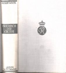 Kugler, Franz und Adolph von Menzel;  Geschichte Friedrichs des Grossen 