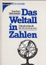 Herrmann, Joachim:  Das Weltall in Zahlen - Tabellenbuch fr Sternfreunde Kosmos-Astronomie 