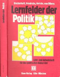 Dieckerhoff, W. und K. Friedrichs;  Lernfelder der Politik - Lehr- und Arbeitsbuch fr den politischen Unterricht 