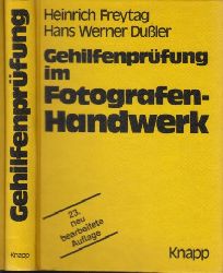 Freytag, Heinrich und Hans Werner Dussler;  Gehilfenprfung im Fotografen-Handwerk - Lehr- und Wiederholungsbuch 