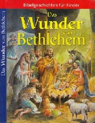 Autorengruppe;  Das Wunder von Bethlehem - Bibelgeschichten fr Kinder 