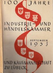 Schrder, Hans und Arnold Grbke;  100 Jahre Industrie- und Handelskammer und Kammerschaft zu Lbeck 