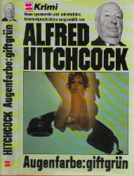 Hitchcock, Alfred;  Augenfarbe: giftgrn - Kriminal-Knller Band 3 