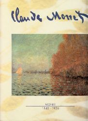 Doschka, Roland;  Claude Monet 1840 - 1926 Katalog Ausstellung 19.6.-31.8.1992 