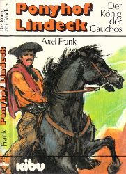 Frank, Axel;  Ponyhof Lindeck - Der Knig der Gauchos 