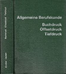 Zrcher, Georges und Armin Leutert;  Allgemeine Berufskunde - Buchdruck, Offsetdruck, Tiefdruck 