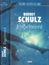 Schulz, Berndt;  Engelmord - Tatort Deutschland 