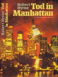 Byrne, Robert;  Tod in Manhattan - Ein Katastrophen-Roman 