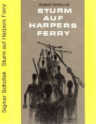 Schollak, Sigmar;  Sturm auf Harpers Ferry 