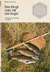 Aichele, Dietmar;  Das fngt man mit der Angel - 30 Swasserfische in Farbe Mit 30 Farbfotos und 31 Zeichnungen 