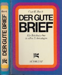 Berck, Curt W.;  Der gute Brief - Ein Briefratgeber fr alle Lebenslagen 