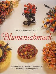Westland, Pamela und Marjie Lambert;  Blumenschmuck - ber 60 Ideen und detaillierte Anleitungen, fr traumhafte Blumenarrangements 
