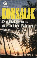 Konsalik, Heinz G.:  Das Geheimnis der sieben Palmen 