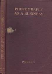 Willis, Arthur G.;  Photography as a Business 