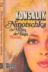 Konsalik, Heinz G.;  Ninotschka, die Herrin der Taiga 