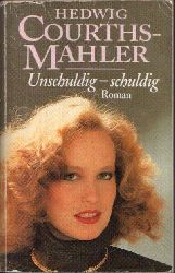 Courths-Mahler, Hedwig;  Unschuldig - schuldig 