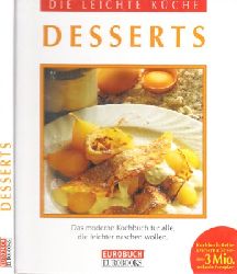 Autorengruppe;  Desserts - Die leichte Kche - Das moderne Kochbuch fr alle, die leichter naschen wollen 
