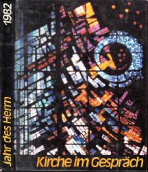 Autorengruppe;  Kirche im Gesprch "Jahr des Herrn" 1982 
