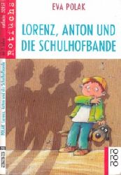 Polak, Eva;  Lorenz, Anton und die Schulhoande Mit Illustrationen von Ralf Butschkow 