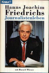 Wieser, Harald:  Hanns Joachim Friedrichs Journalistenleben 