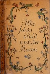 Grengg, Maria;  Wie schn blhn uns der Maien - Frhlings- und Liebeslieder der deutschen Dichtung Wiener Bcherei Band 5 