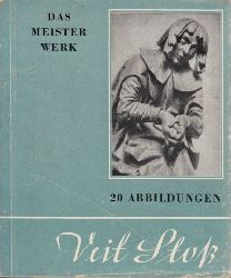 Keiser, Herbert Wolfgang;  Das Meisterwerk Veit Sto 