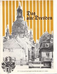 Autorengruppe;  Das alte Dresden - 12 Handvergrerungen nach historischen Aufnahmen 