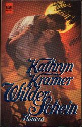 Kramer, Kathryn:  Wilder Schein 