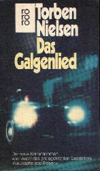 Nielsen, Torben:  Das Galgenlied Der neue Kriminalroman vom Autor des preisgekrnten Bestsellers  `Neunzehn rote Rosen!. 