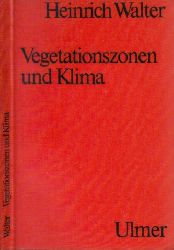 Walter, Heinrich;  Vegetationszonen und Klima - Kurze Darstellung in kausaler und kontinentaler Sicht 78 Abbildungen 