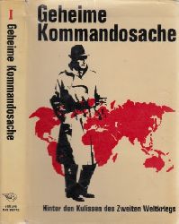 Autorengruppe;  Geheime Kommandosache - Hinter den Kulissen des Zweiten Weltkrieges - Band 1 