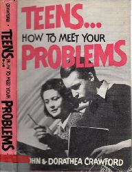 Crawford, John and Dorafhea;  Teens ... how to meet your Problems 