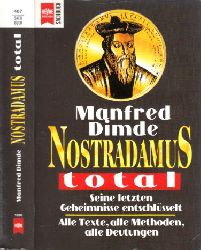 Dimde, Manfred;  Nostradamus total - Seine letzten Geheimnisse entschlsselt - Alle Texte, alle Methoden, alle Deutungen 