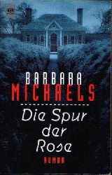 Michaels, Barbara:  Die Spur der Rose 