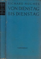 Hughes, Richard;  Von Dienstag bis Dienstag - Eine Seegeschichte 