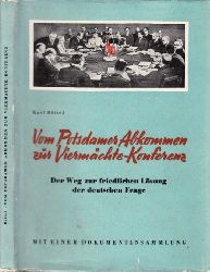 Bittel, Karl;  Vom Potsdamer Abkommen zur Viermchte-Konferenz - Der Weg zur friedlichen Lsung der deutschen Frage Mit Dokumenten 