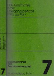 Heitzer, Heinz;  DDR-Geschichte in der bergangsperiode (1945 bis 1961) - Studienbibliothek DDR-Geschichtswissenschaft Band 7 