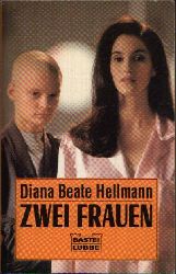 Hellmann, Diana Beate;  Zwei Frauen 