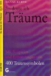 Kurth, Hanns;  So deute ich Trume - Mit Beispielen und einer Erluterung von 400 Traumsymbolen 