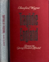 Wagner, Ehrenfried;  Tragdie in England - Roman um Georg Friedrich Hndel 
